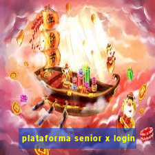 plataforma senior x login